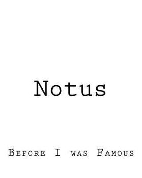 Paperback Notus: Before I was Famous Book