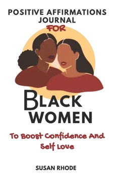 Paperback Positive Affirmations Journal For Black Women To Boost Confidence And Self Love Book