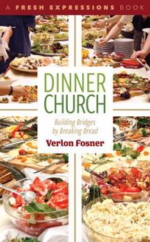 Paperback Dinner Church: Building Bridges by Breaking Bread Book