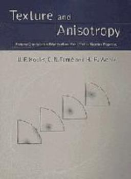 Hardcover Texture and Anisotropy: Preferred Orientations in Polycrystals and their Effect on Materials Properties Book