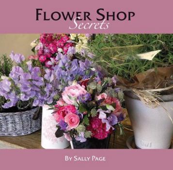 Hardcover Flower Shop Secrets. Sally Page Book