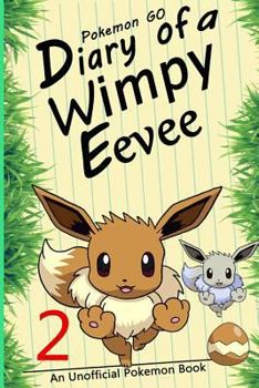 Paperback A Road to Better Days: An Unofficial Pokemon Book (Pokemon Go: Diary of a Wimpy Eevee) Book