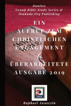 Ein Aufruf zum christlichen Engagement Überarbeitete Ausgabe 2019 (Bibelstudienreihe Der Danite Group
