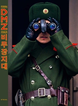 Paperback Jongwoo Park: DMZ: Demilitarized Zone of Korea, Steidl Book Award Asia 2017 Book