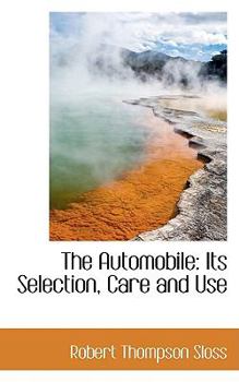 Paperback The Automobile: Its Selection, Care and Use Book