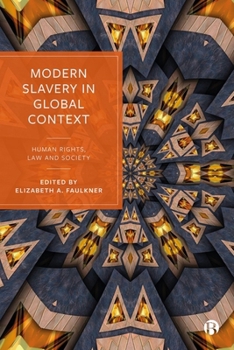 Paperback Modern Slavery in Global Context: Human Rights, Law, and Society Book