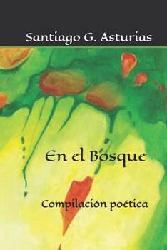 En el bosque: Compilación poética (Antologética)