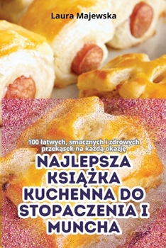 Paperback Najlepsza Ksi&#260;&#379;ka Kuchenna Do Stopaczenia I Muncha [Polish] Book