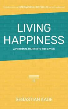 Paperback Living Happiness: A Personal Manifesto For Living Book