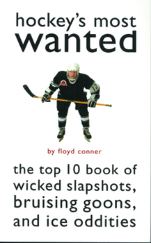 Paperback Hockey's Most Wanted: The Top 10 Book of Wicked Slapshots, Bruising Goons, and Ice Oddities Book