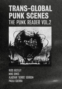 Paperback Trans-Global Punk Scenes: The Punk Reader Volume 2 Book
