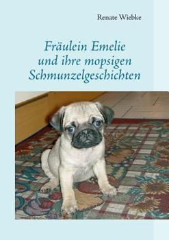 Paperback Fräulein Emelie und ihre mopsigen Schmunzelgeschichten [German] Book