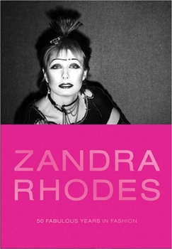 Hardcover Zandra Rhodes: 50 Fabulous Years in Fashion Book