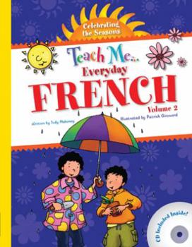 Hardcover Teach Me... Everyday French, Volume 2: Celebrating the Seasons [With CD (Audio)] Book