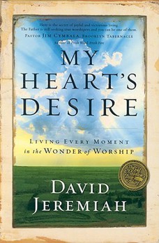 Hardcover My Heart's Desire: Living Every Moment in the Wonder of Worship Book