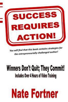 Paperback Success Requires Action: Strategies For The Entrepreneurial Challenged Author Book