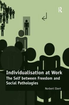 Paperback Individualisation at Work: The Self between Freedom and Social Pathologies Book