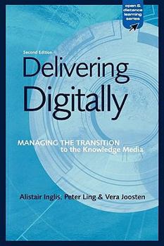 Paperback Delivering Digitally: Managing the Transition to the New Knowledge Media Book
