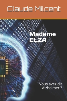 Paperback Madame ELZA: Vous avez dit Alzheimer ? [French] Book