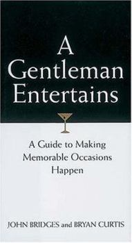 Hardcover A Gentleman Entertains: A Guide to Making Memorable Occasions Happen Book