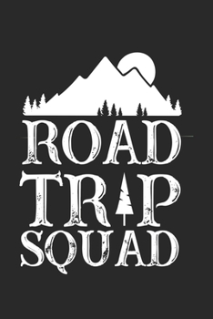 Paperback Road Trip Squad: Road Tripping Notizbuch liniert 120 Seiten f?r Notizen Zeichnungen Formeln Organizer Tagebuch Book