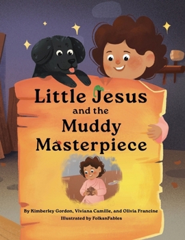 Little Jesus and the Muddy Masterpiece : The Little Jesus Chronicles