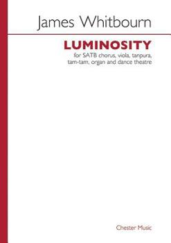 Paperback Luminosity: Satb Chorus, Viola, Tanpura, Tam-Tam, Organand Dance Theatre Book