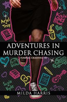 Adventures in Murder Chasing - Book #3 of the Funeral Crashing