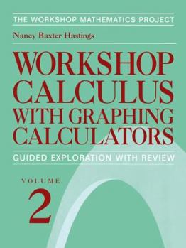 Paperback Workshop Calculus with Graphing Calculators: Guided Exploration with Review Book