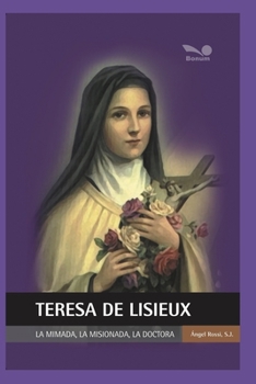 Paperback Teresa de Liseux: la mimada, la misionara, la doctora [Spanish] Book