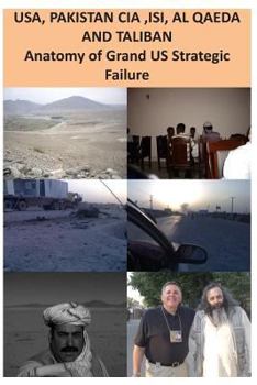 Paperback USA, ISI, AL QAEDA and TALIBAN Anatomy of Grand US Strategic Failure Book