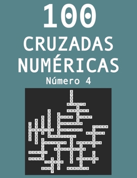 Paperback 100 cruzadas numéricas - Número 4: Pasatiempos para adultos de cruzadas con números [Spanish] Book