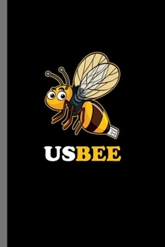 Usbee: Bees Lovers Cute Animal Composition Book Smiley Funny Vet Tech Veterinarian Animal Rescue Sarcastic For Kids Veterinarian Play Kit And Vet Sets Gift (6x9) Lined Notebook to write in