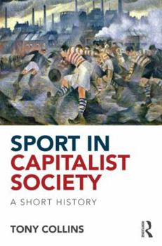 Paperback Sport in Capitalist Society: A Short History Book