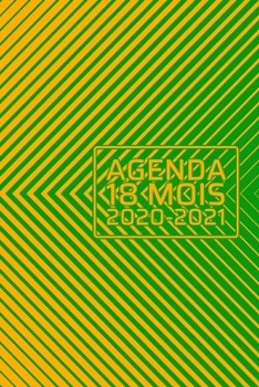 Paperback Agenda 2020 - 2021 18 Mois: Illusion d'optique - chevron vert jaune - Janvier - juin - Planificateur - Calendrier quotidien de l'organisateur - 15 [French] Book