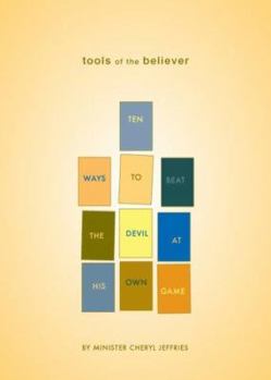 Paperback Tools of the Believer: 10 Ways to Beat the Devil at His Own Game Book