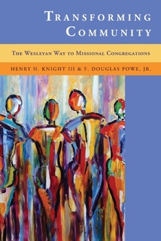 Paperback Transforming Community: The Wesleyan Way to Missional Congregations Book