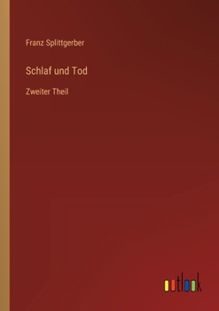 Paperback Schlaf und Tod: Zweiter Theil [German] Book