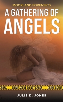 Moorland Forensics - A Gathering of Angels