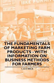 Paperback The Fundamentals of Marketing Farm Products - With Information on Business Methods for Farmers Book