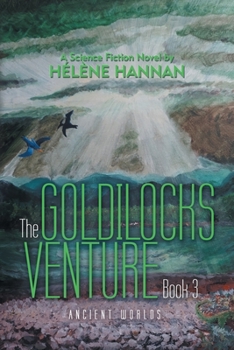 Paperback The Goldilocks Venture Book 3: Ancient Worlds Book