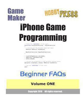 Paperback Game Maker iPhone Game Programming Beginner FAQs: Volume ONE Book