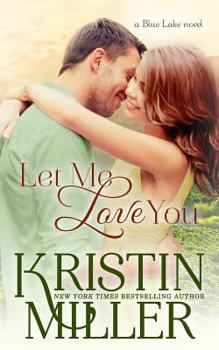 Let Me Love You - Book #4 of the Blue Lake