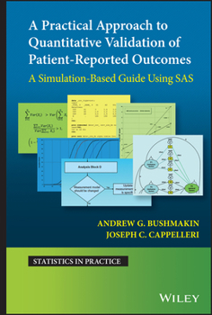 Hardcover A Practical Approach to Quantitative Validation of Patient-Reported Outcomes: A Simulation-Based Guide Using SAS Book