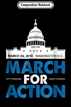 Composition Notebook: Lives March For Action March 24th Protect our Lives Journal/Notebook Blank Lined Ruled 6x9 100 Pages
