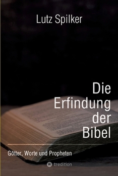 Paperback Die Erfindung der Bibel: Götter, Worte und Propheten [German] Book