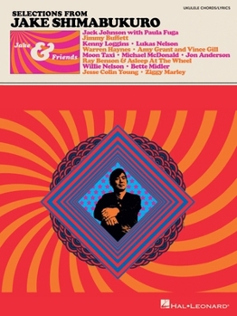 Paperback Jake Shimabukuro - Jake & Friends - Ukulele Songbook with Chords and Lyrics Book