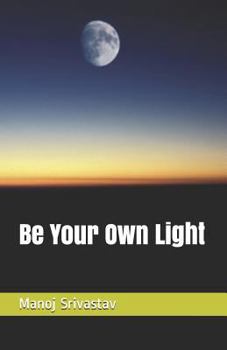 Paperback Be Your Own Light Book