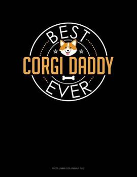 Paperback Best Corgi Daddy Ever: 6 Columns Columnar Pad Book