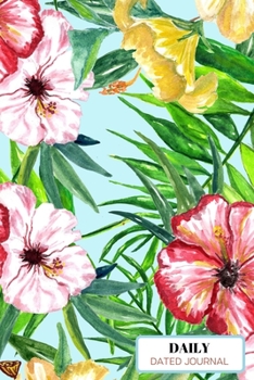 Daily Dated Journal: Cute Floral Notebook for Creative Writing, Drawing and Note Taking